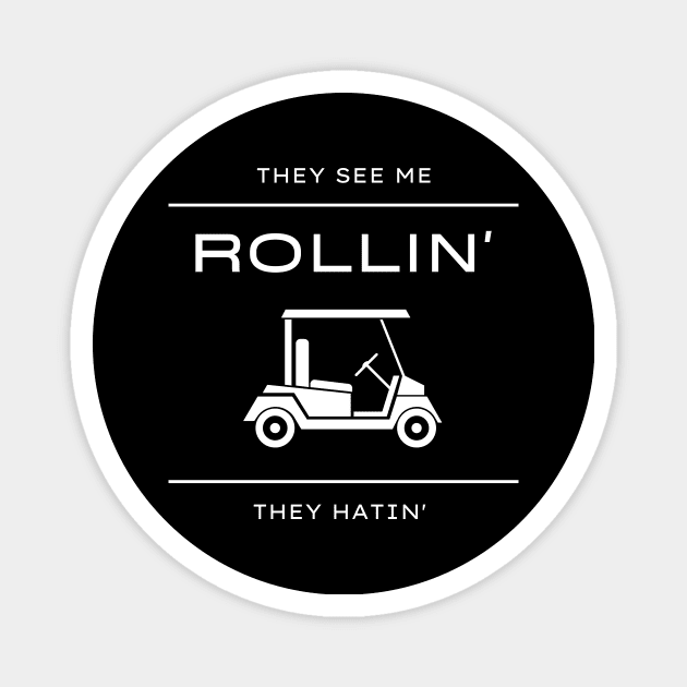 They See Me Rollin They Hatin Golf Cart Funny Magnet by Lasso Print
